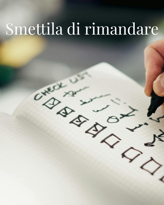 Smettila di rimandare ✦ Guida e workbook